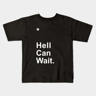 Hell Can Wait Kids T-Shirt